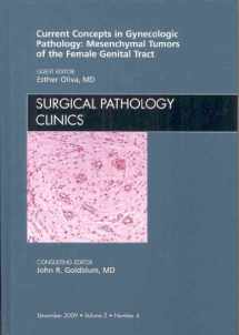 9781437717617-1437717616-Current Concepts in Gynecologic Pathology: Mesenchymal Tumors of the Female Genital Tract, An Issue of Surgical Pathology Clinics (Volume 2-4) (The Clinics: Internal Medicine, Volume 2-4)
