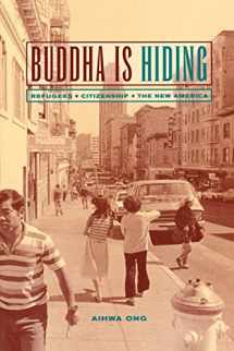 9780520238244-0520238249-Buddha Is Hiding: Refugees, Citizenship, the New America (California Series in Public Anthropology) (Volume 5)