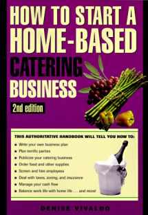 9781564409850-1564409856-How to Start a Home-Based Catering Business (Home-Based Business Series)