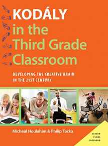 9780190248505-0190248505-Kodály in the Third Grade Classroom: Developing the Creative Brain in the 21st Century (Kodaly Today Handbook Series)