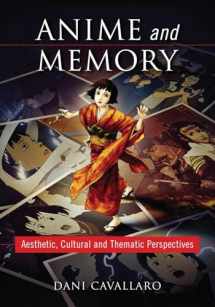 9780786441129-0786441127-Anime and Memory: Aesthetic, Cultural and Thematic Perspectives