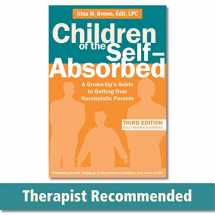 9781684034208-1684034205-Children of the Self-Absorbed: A Grown-Up's Guide to Getting Over Narcissistic Parents