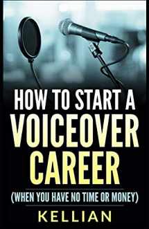 9781520523330-1520523335-How to Start a Voiceover Career: (When you have no time or money)