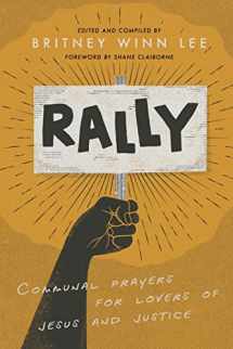 9781935205319-1935205315-Rally: Communal Prayers for Lovers of Jesus and Justice
