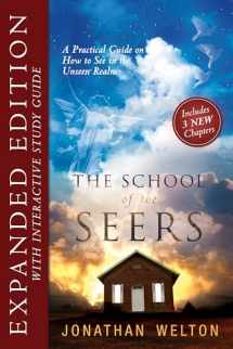 9780768442144-0768442141-The School of the Seers Expanded Edition: A Practical Guide on how to see in The Unseen Realm