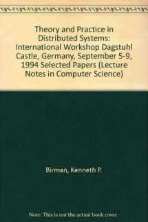 9780387600420-0387600426-Theory and Practice in Distributed Systems: International Workshop Dagstuhl Castle, Germany, September 5-9, 1994 Selected Papers (Lecture Notes in Computer Science)