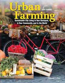 9781620083017-1620083019-Urban Farming, 2nd Edition: Sustainable City Living in Your Backyard, in Your Community, and in the World (CompanionHouse Books) Comprehensive Guide to Urban Agriculture for Self-Sufficiency