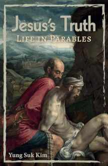 9781532643972-1532643977-Jesus's Truth: Life in Parables