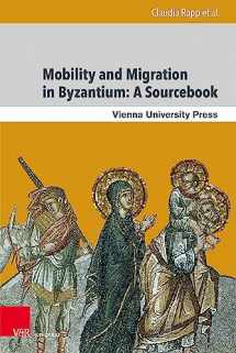 9783847113416-3847113410-Mobility and Migration in Byzantium: A Sourcebook (Moving Byzantium, 1)