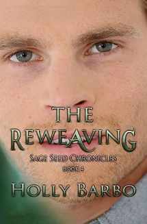 9781535405430-1535405430-The Reweaving (Sage Seed Chronicles)