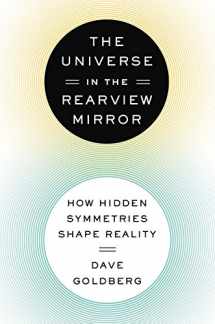 9780525953661-0525953663-The Universe in the Rearview Mirror: How Hidden Symmetries Shape Reality