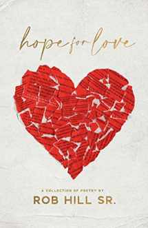 9781734294811-1734294817-Hope for Love: A Collection of Poetry