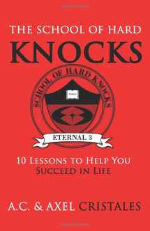 9780692266625-0692266623-The School Of Hard Knocks: 10 Lessons To Help You Succeed In Life