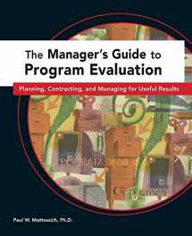 9780940069381-0940069385-The Manager's Guide to Program Evaluation: Planning, Contracting, & Managing for Useful Results