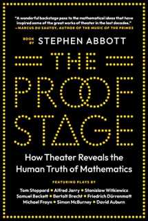 9780691206080-0691206082-The Proof Stage: How Theater Reveals the Human Truth of Mathematics