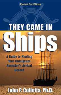 9780916489373-091648937X-They Came in Ships: Finding Your Immigrant Ancestor's Arrival Record (3rd Edition)