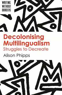 9781788924047-1788924045-Decolonising Multilingualism: Struggles to Decreate (Writing without Borders, 1) (Volume 1)