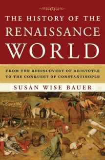 9780393059762-0393059766-The History of the Renaissance World: From the Rediscovery of Aristotle to the Conquest of Constantinople