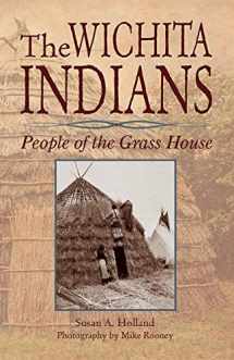 9781939054401-1939054400-The Wichita Indians: People of the Grass House