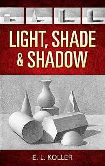 9780486468853-0486468852-Light, Shade and Shadow (Dover Art Instruction)