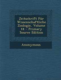 9781287735267-1287735266-Zeitschrift Fur Wissenschaftliche Zoologie, Volume 44 - Primary Source Edition (German Edition)