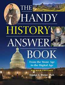 9781578597338-1578597331-The Handy History Answer Book: From the Stone Age to the Digital Age (The Handy Answer Book Series)