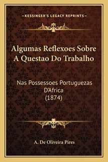 9781167423048-1167423046-Algumas Reflexoes Sobre A Questao Do Trabalho: Nas Possessoes Portuguezas D'Africa (1874) (Portuguese Edition)