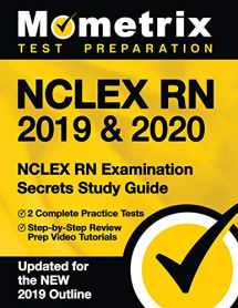 9781516711369-151671136X-NCLEX RN 2019 & 2020: NCLEX RN Examination Secrets Study Guide, 2 Complete Practice Tests, Step-by-Step Review Prep Video Tutorials: [Updated for the NEW 2019 Outline]