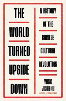 9780374293130-0374293139-The World Turned Upside Down: A History of the Chinese Cultural Revolution