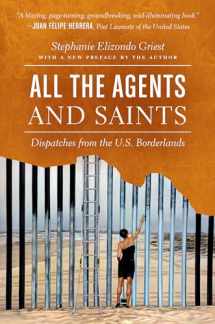 9781469659244-1469659247-All the Agents and Saints, Paperback Edition: Dispatches from the U.S. Borderlands