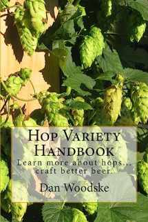 9781475265057-1475265050-Hop Variety Handbook: Learn More About Hops...Create Better Beer.