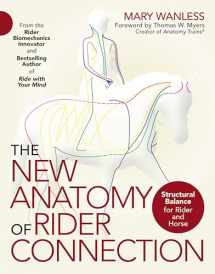 9781570768255-1570768250-The New Anatomy of Rider Connection: Structural Balance for Rider and Horse