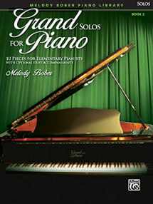 9780739051993-0739051997-Grand Solos for Piano, Bk 2: 10 Pieces for Elementary Pianists with Optional Duet Accompaniments