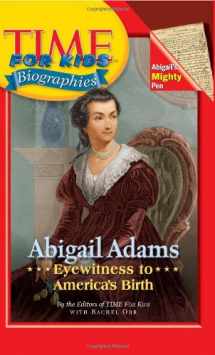 9780060576295-0060576294-Time For Kids: Abigail Adams: Eyewitness to America's Birth