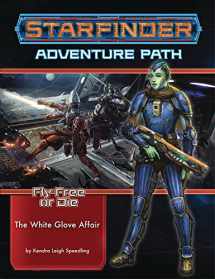 9781640783041-1640783040-Starfinder Adventure Path: The White Glove Affair (Fly Free or Die 4 of 6) (STARFINDER ADV PATH FLY FREE OR DIE)