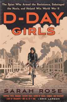 9780451495082-045149508X-D-Day Girls: The Spies Who Armed the Resistance, Sabotaged the Nazis, and Helped Win World War II