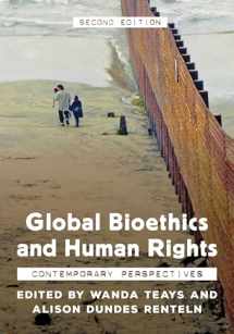 9781538123744-1538123746-Global Bioethics and Human Rights: Contemporary Perspectives