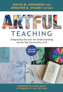 9780807769249-080776924X-Artful Teaching: Integrating the Arts for Understanding Across the Curriculum, K–8