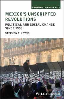 9781444337600-1444337602-Mexico's Unscripted Revolutions: Political and Social Change since 1958 (Viewpoints / Puntos de Vista)