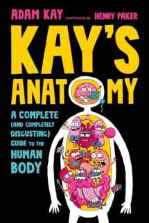 9780593483404-0593483405-Kay's Anatomy: A Complete (and Completely Disgusting) Guide to the Human Body