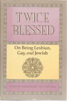 9780807079089-0807079081-Twice Blessed: On Being Lesbian, Gay, and Jewish
