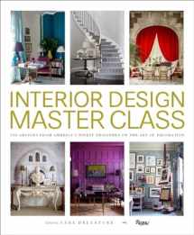9780847848904-0847848906-Interior Design Master Class: 100 Lessons from America's Finest Designers on the Art of Decoration