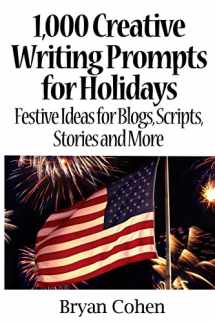 9781479134458-1479134457-1,000 Creative Writing Prompts for Holidays: Festive Ideas for Blogs, Scripts, Stories and More (Story Prompts for Journaling, Blogging and Beating Writer's Block)