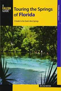 9781493001477-1493001477-Touring the Springs of Florida: A Guide to the State's Best Springs (Touring Hot Springs)
