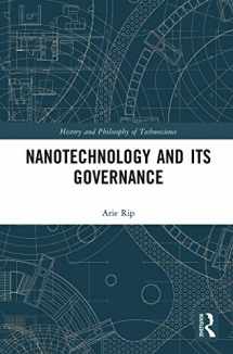 9780367786205-0367786206-Nanotechnology and Its Governance (History and Philosophy of Technoscience)