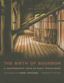 9780813165547-0813165547-The Birth of Bourbon: A Photographic Tour of Early Distilleries