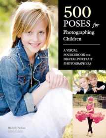 9781608954834-1608954838-500 Poses for Photographing Children: A Visual Sourcebook for Digital Portrait Photographers