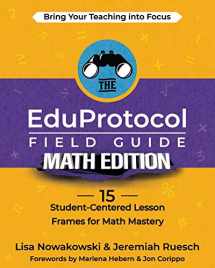 9781951600747-1951600746-The EduProtocol Field Guide Math Edition: 15 Student-Centered Lesson Frames for Math Mastery