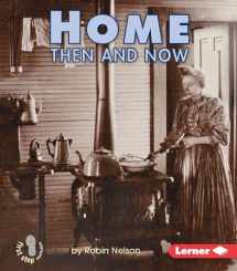 9780822546436-0822546434-Home Then and Now (First Step Nonfiction ― Then and Now)