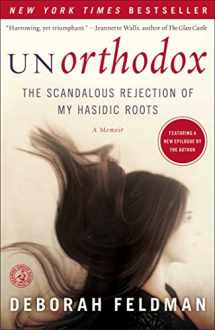 9781439187012-1439187010-Unorthodox: The Scandalous Rejection of My Hasidic Roots